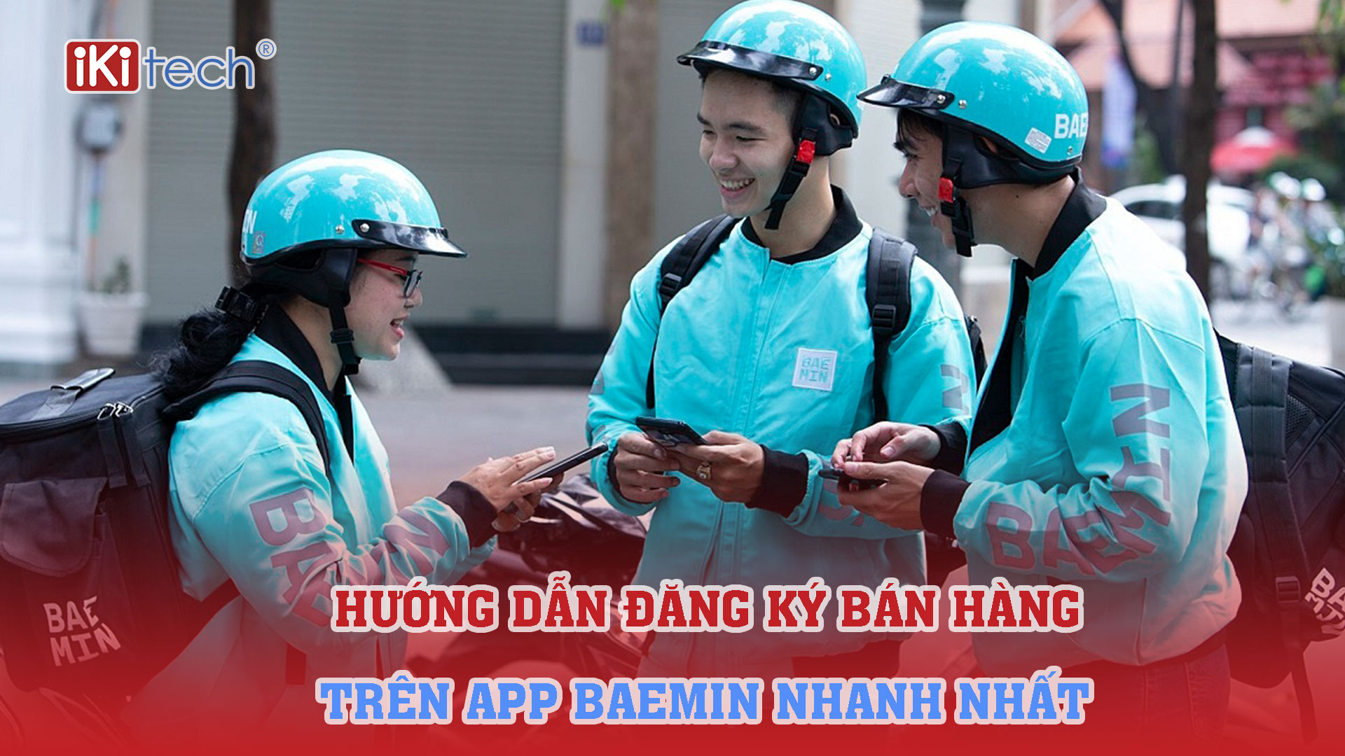 Hướng dẫn đăng ký bán hàng trên app Baemin nhanh nhất