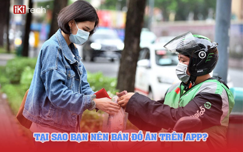 Nên hay không bán đồ ăn trên app? Những điều bạn cần biết trước khi bán hàng qua app giao đồ ăn.