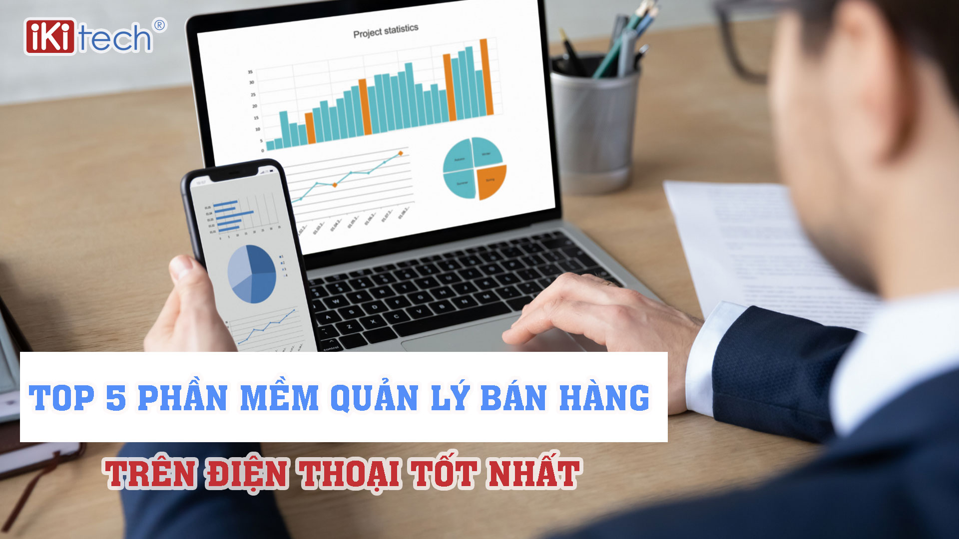 Top 5 phần mềm quản lý bán hàng trên điện thoại TỐT NHẤT